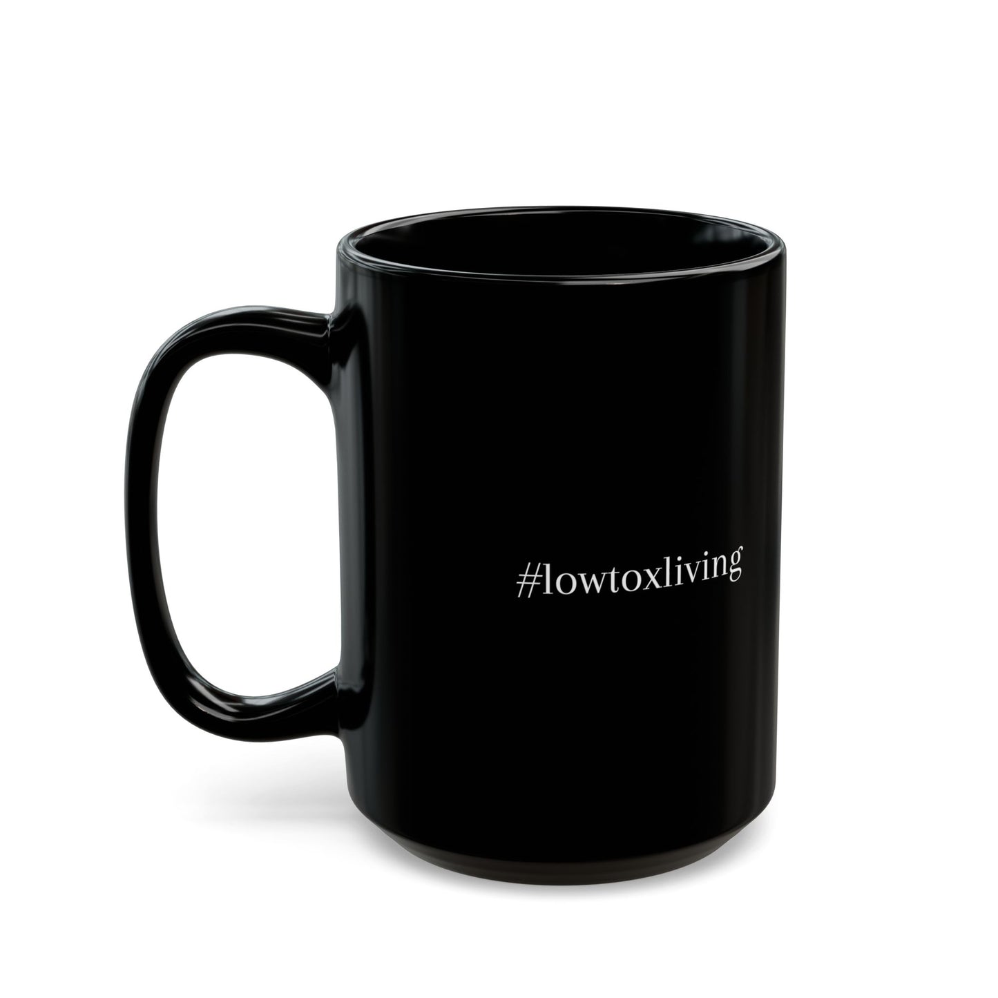 Low-Tox Living (#lowtoxliving) black Mug (11oz, 15oz)