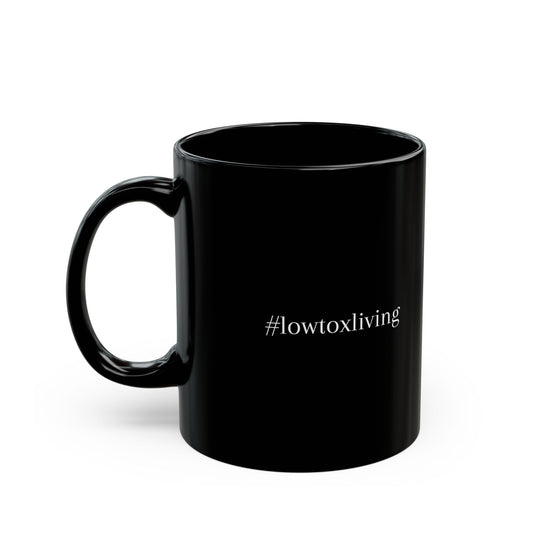 Low-Tox Living (#lowtoxliving) black Mug (11oz, 15oz)