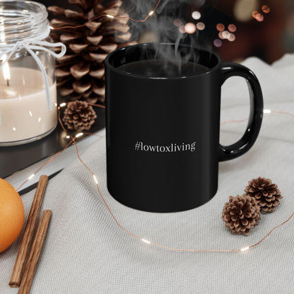Low-Tox Living (#lowtoxliving) black Mug (11oz, 15oz)